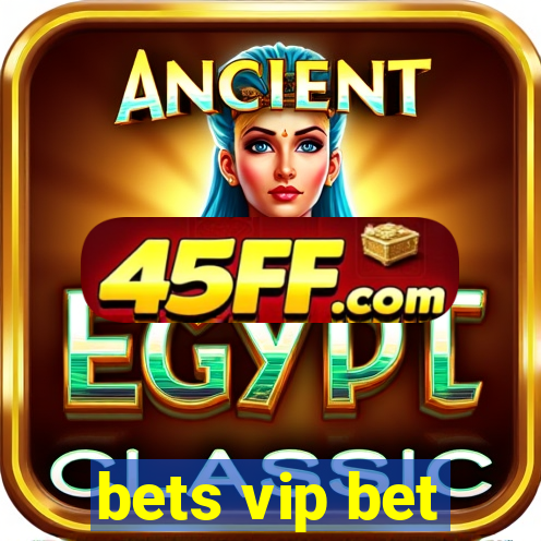 bets vip bet